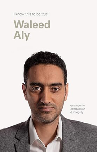 Waleed Aly (I Know This to Be True) 